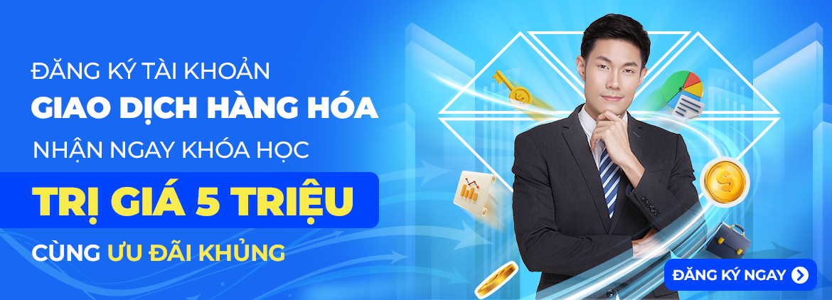 Đăng ký tài khoản giao dịch hàng hóa ngay